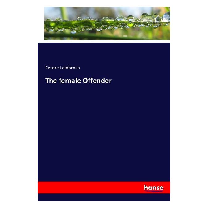 Hansebooks The female Offender (Deutsch, Softcover, Cesare Lombroso) (56819178)
