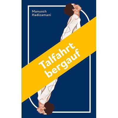 Talfahrt bergauf, Taschenbuch von Manusch Hadizamani, BoD – Books on Demand, 978-3-7448-9796-9