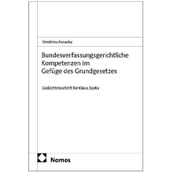 Bundesverfassungsgerichtliche Kompetenzen im Gefüge des Grundgesetzes, Fachbücher von Dimitrios Parashu
