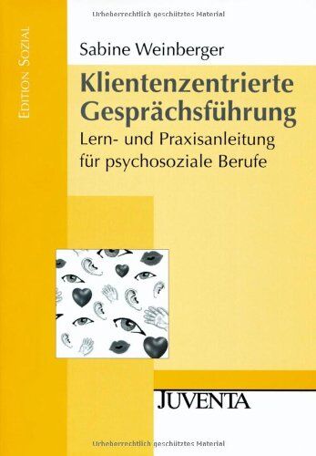 Sabine Weinberger - Klientenzentrierte Gesprächsführung: Lern- und Praxisanleitung für psychosoziale Berufe (Edition Sozial) - Preis vom 11.10.2026 03:10:56 h