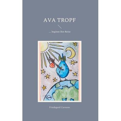 Ava Tropf, Gebundene Ausgabe von Friedegard Carstens, BoD – Books on Demand, 978-3-7543-3912-1