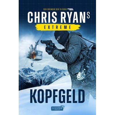 KOPFGELD (Extreme 3), Taschenbuch von Chris Ryan, Luzifer Verlag, 978-3-95835-725-9