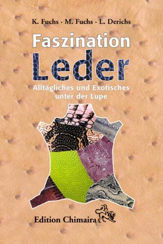 Karlheinz Fuchs - Faszination Leder: Alltägliches und Exotisches unter der Lupe - Preis vom 07.10.2026 11:45:10 h