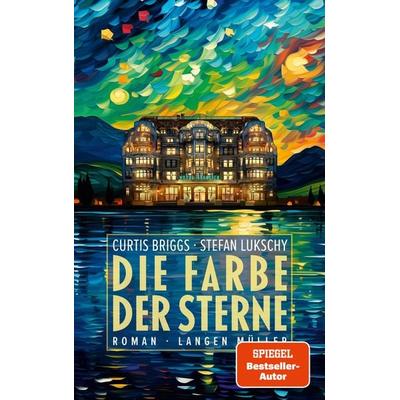 Die Farbe der Sterne, Gebundene Ausgabe von Stefan Lukschy,Curtis Briggs, Langen-Müller