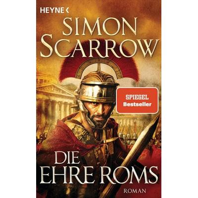 Die Ehre Roms, Taschenbuch von Simon Scarrow, Heyne, 978-3-453-47188-7