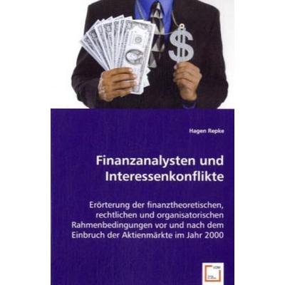 Repke, H: Finanzanalysten und Interessenkonflikte, Taschenbuch von Hagen Repke, VDM, 978-3-639-05458-3