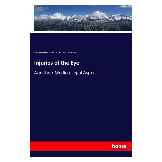 Hansebooks Injuries of the Eye (Englisch, Softcover, Carl Ferdinand von Arlt, Charles S Turnbull, Charles S. Turnbull, Ferdinand von Arlt) (55990356)