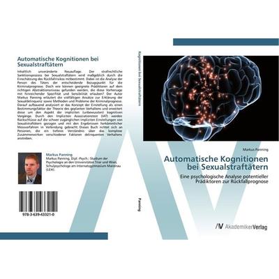 Automatische Kognitionen bei Sexualstraftätern, Taschenbuch von Markus Panning, AV Akademikerverlag, 978-3-639-43321-0