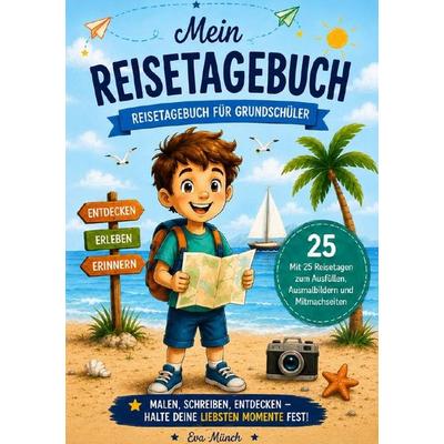 Mein Reisetagebuch, Taschenbuch von Eva Münch, Epubli, 978-3-565-61360-1
