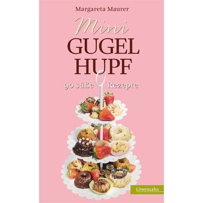 Mini-Gugelhupf, Gebundene Ausgabe von Margareta Maurer, Löwenzahn Verlag in der Studienverlag Ges.m.b.H., 978-3-7066-2520-3