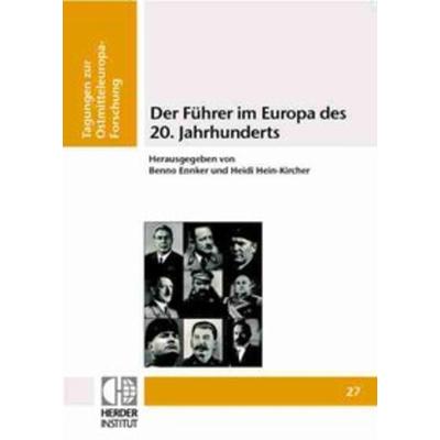 Der Führer im Europa des 20. Jahrhunderts, Taschenbuch von , Verlag Herder-Institut, 978-3-87969-359-7