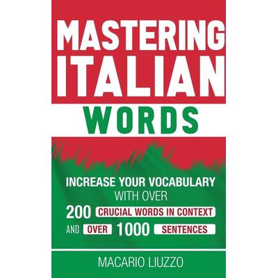 Mastering Italian Words, Gebundene Ausgabe von Macario Liuzzo, Primasta, 978-1-952559-83-9