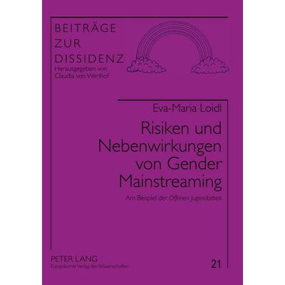 Risiken und Nebenwirkungen von Gender Mainstreaming, Taschenbuch von Eva-Maria Loidl, Peter Lang GmbH, Internationaler Verlag der Wissenschaften,
