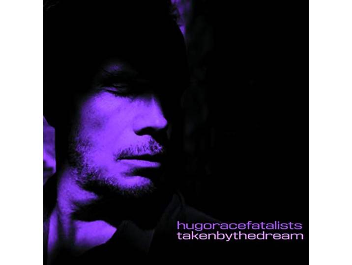 Hugo Race Fatalists - Taken By The Dream