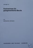 Hermann Grüner - Fachrechnen für gastgewerbliche Berufe: Lösungen zu HT 4452 Fachrechnen für gastgewerbliche Berufe - Preis vom 18.10.2026 19:22:15 h