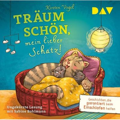 Träum schön, mein lieber Schatz! Geschichten, die garantiert beim Einschlafen helfen - Kirsten Vogel, CD, 9783742428233