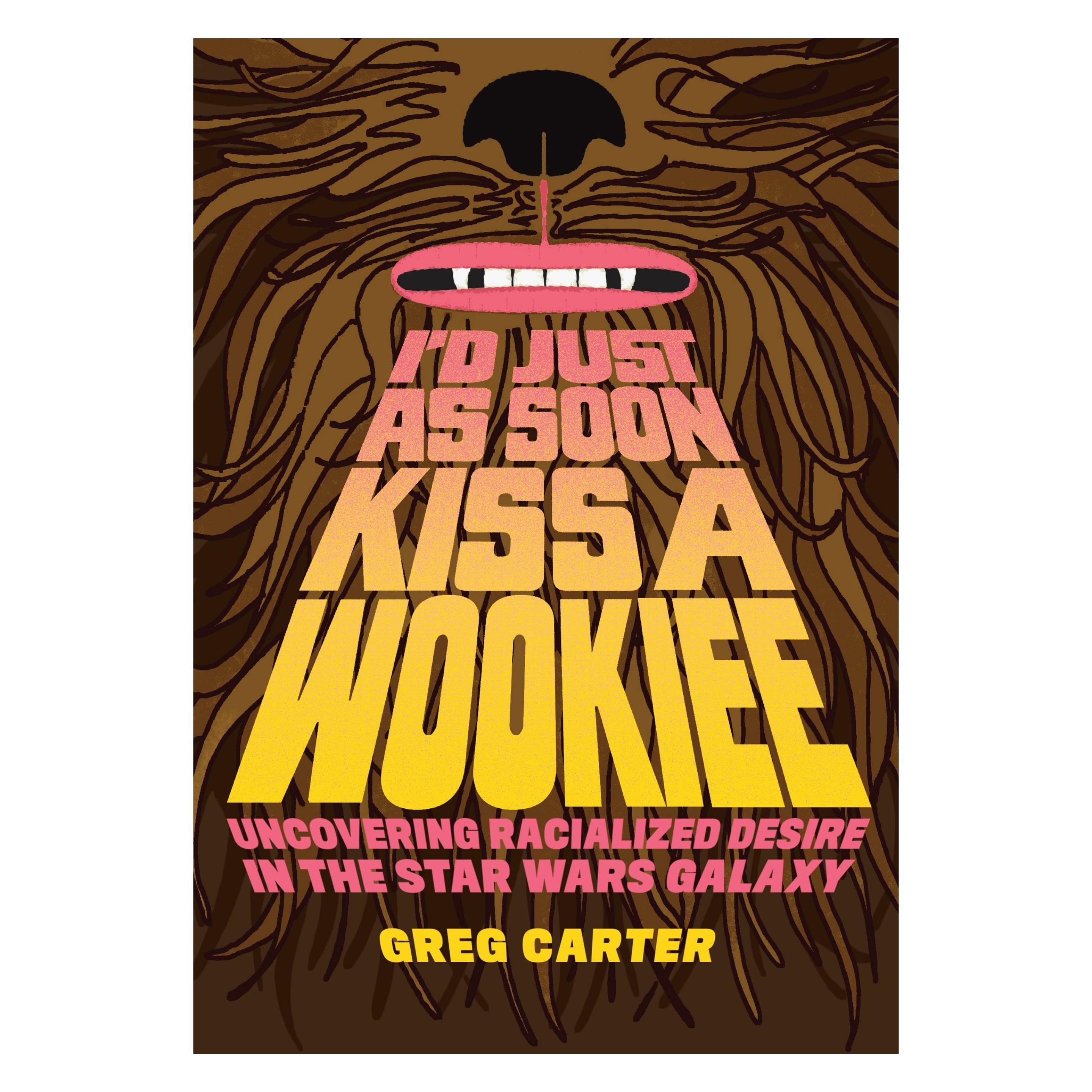 University Of Texas I'd Just As Soon Kiss a Wookiee (Englisch, Hardcover, Greg Carter) (58998309)