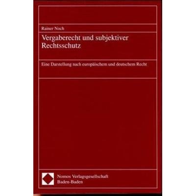 Vergaberecht und subjektiver Rechtsschutz, Taschenbuch von Rainer Noch, Nomos, 978-3-7890-5270-5