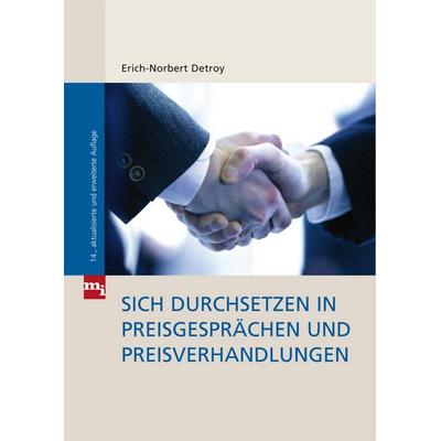 Sich durchsetzen in Preisgesprächen und Preisverhandlungen, Gebundene Ausgabe von Erich-Norbert Detroy, Mi-Wirtschaftsbuch, 978-3-86880-028-9