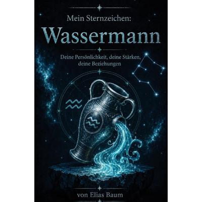 Mein Sternzeichen: Wassermann, Taschenbuch von Elias Baum, Buchwerk, 978-3-694-71124-7