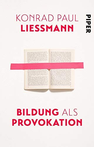 Liessmann, Konrad Paul - Bildung als Provokation - Preis vom 30.09.2026 09:01:18 h
