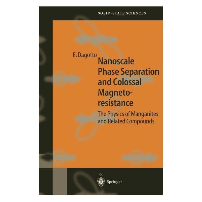 Springer Nanoscale Phase Separation and Colossal Magnetoresistance (Englisch, Softcover, Elbio Dagotto) (55374910)