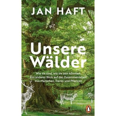 Unsere Wälder, Gebundene Ausgabe von Jan Haft, Penguin, 978-3-328-60363-4