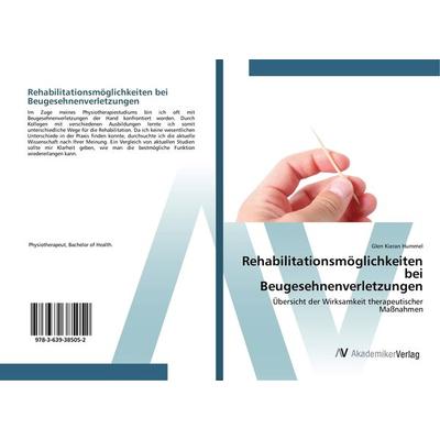 Rehabilitationsmöglichkeiten bei Beugesehnenverletzungen, Taschenbuch von Glen Kieran Hummel, AV Akademikerverlag, 978-3-639-38505-2