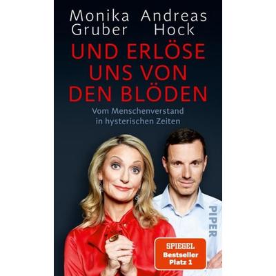 Und erlöse uns von den Blöden, Gebundene Ausgabe von Monika Gruber,Andreas Hock, Piper