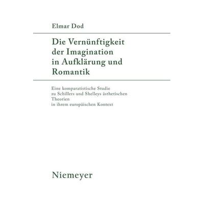 Die Vernünftigkeit der Imagination in Aufklärung und Romantik, Gebundene Ausgabe von Elmar Dod, De Gruyter, 978-3-484-18084-0