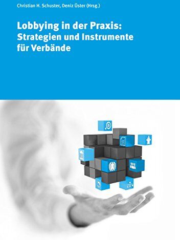 Schuster, Christian H. - Lobbying in der Praxis: Strategien und Instrumente für Verbände - Preis vom 30.09.2026 09:01:18 h