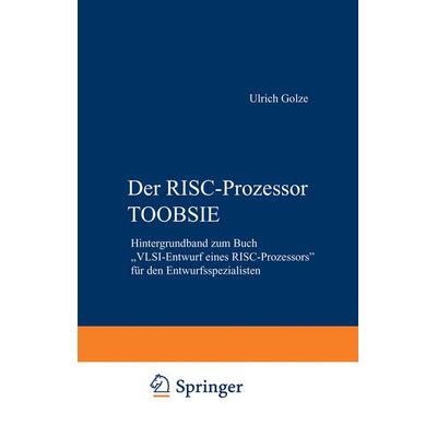 Der RISC-Prozessor TOOBSIE, Taschenbuch von Ulrich Golze, Vieweg & Teubner, 978-3-322-89552-3
