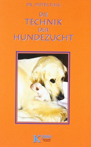 Dieter Fleig - Die Technik der Hundezucht: Ein Handbuch für Züchter und Deckrüdenbesitzer und alle, die es werden wollen - Preis vom 02.10.2026 23:42:20 h