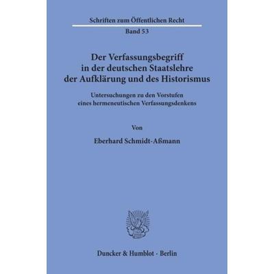 Der Verfassungsbegriff in der deutschen Staatslehre der Aufklärung und des Historismus., Taschenbuch von Eberhard Schmidt-Assmann, Duncker & Humblot,
