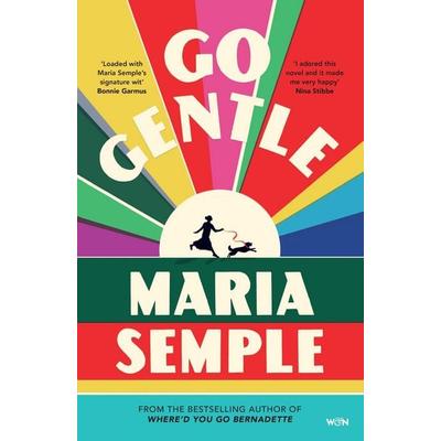 Go Gentle, Gebundene Ausgabe von Maria Semple, Weidenfeld and Nicolson, 978-1-399-63421-2