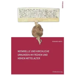 Notarielle und kirchliche Urkunden im frühen und hohen Mittelalter, Fachbücher von Reinhard Härtel