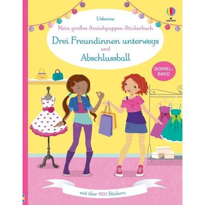 Mein großes Anziehpuppen-Stickerbuch: Drei Freundinnen unterwegs und Abschlussball, Taschenbuch von , Usborne, 978-1-03-570273-2