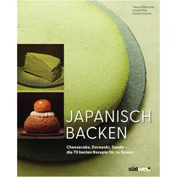 Japanisch Backen, Ratgeber von Barbara Neeb, Wiebke Krabbe, Audrey Cosson, Laurent Fau, Pâtisserie Takumi