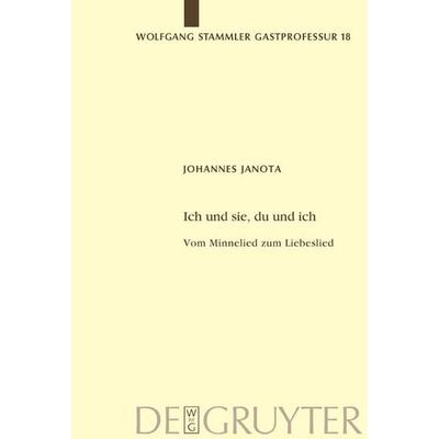 Ich und sie, du und ich, Gebundene Ausgabe von Johannes Janota, De Gruyter, 978-3-11-021776-6