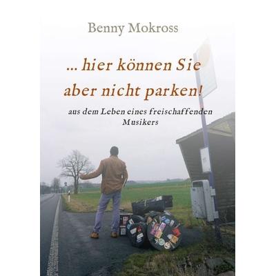 ...hier können Sie aber nicht parken!, Taschenbuch von Benny Mokross, Tredition