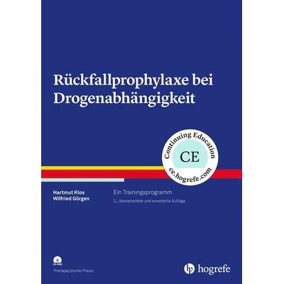 Rückfallprophylaxe bei Drogenabhängigkeit, Taschenbuch von Hartmut Klos,Wilfried Görgen, Hogrefe Verlag, 978-3-8017-2905-9