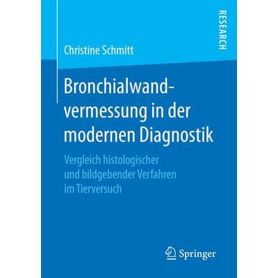 Bronchialwandvermessung in der modernen Diagnostik, Taschenbuch von Christine Schmitt, Springer Fachmedien Wiesbaden GmbH, 978-3-658-16190-3