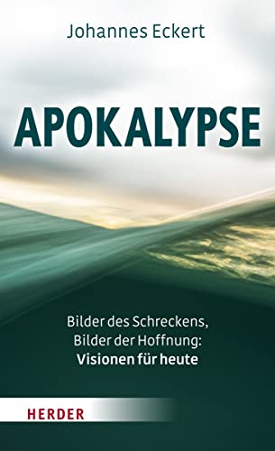 Eckert, Abt Johannes - Apokalypse: Bilder des Schreckens, Bilder der Hoffnung: Visionen für heute - Preis vom 07.10.2026 11:45:10 h