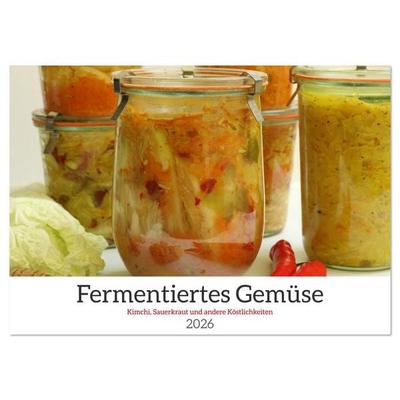 Fermentiertes Gemüse (Wandkalender 2026 DIN A4 quer), CALVENDO Monatskalender