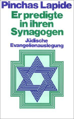 Pinchas Lapide - Er predigte in ihren Synagogen. Jüdische Evangelienauslegung - Preis vom 15.10.2026 23:06:25 h
