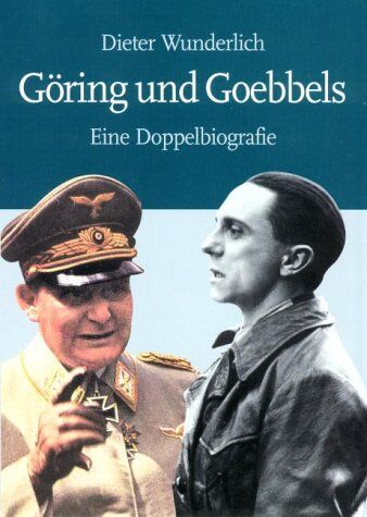 Dieter Wunderlich - Göring und Goebbels. Eine Doppelbiografie - Preis vom 30.09.2026 09:01:18 h