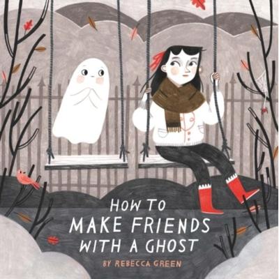 How to Make Friends With a Ghost, Taschenbuch von Rebecca Green, Andersen Press, 978-1-78344-680-3