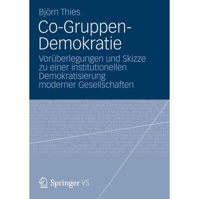 Co-Gruppen-Demokratie, Taschenbuch von Bjoern Thies, VS Verlag für Sozialwissenschaften, 978-3-531-19435-6