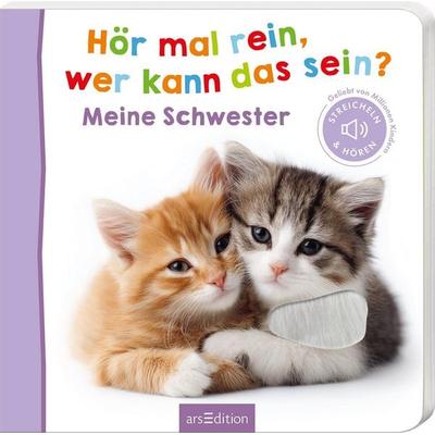 Hör mal rein, wer kann das sein? Meine Schwester, Gebundene Ausgabe von , arsedition, 978-3-8458-7015-1