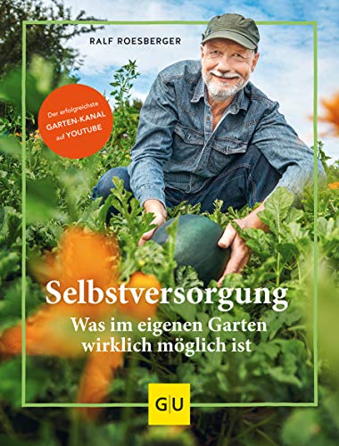 Ralf Roesberger - Selbstversorgung: Was wirklich im eigenen Garten möglich ist (GU Garten Extra) - Preis vom 05.10.2026 03:47:11 h
